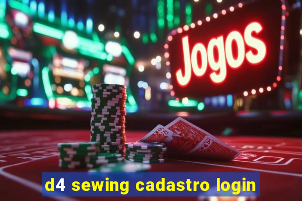 d4 sewing cadastro login